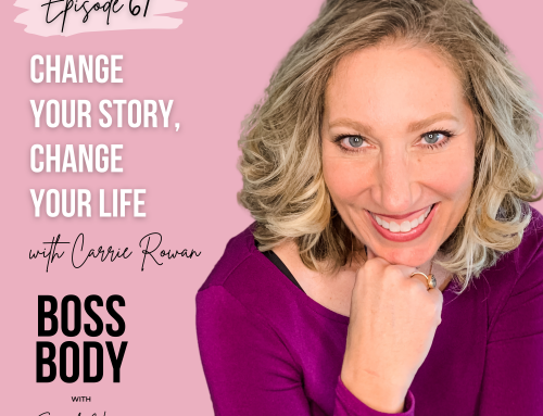 #61: Change Your Story, Change Your Life with Carrie Rowan