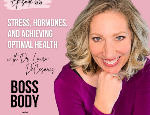 #66: Stress, Hormones, and Achieving Optimal Health with Dr. Laura DeCesaris