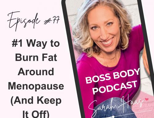 #77: #1 Way to Burn Fat Around Menopause (And Keep It Off)